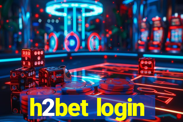 h2bet login